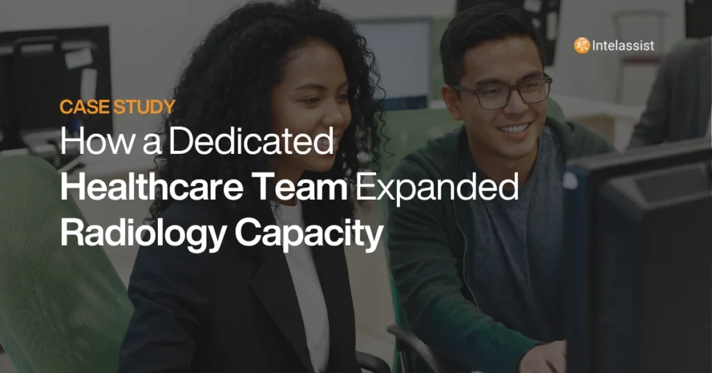 Case Study - Healthcare Tech - How a Dedicated Healthcare Team Expanded Radiology Capacity