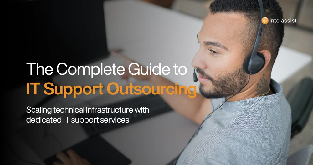 Intelassist Blog Post - The Complete Guide to IT Support Outsourcing