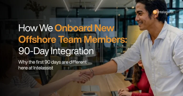 Intelassist Blog Post - How We Onboard New Offshore Team Members_90 Day Integration