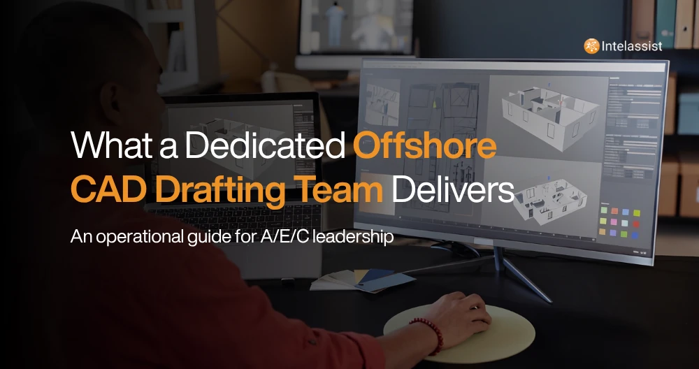 What a Dedicated Offshore CAD Drafting Team Delivers